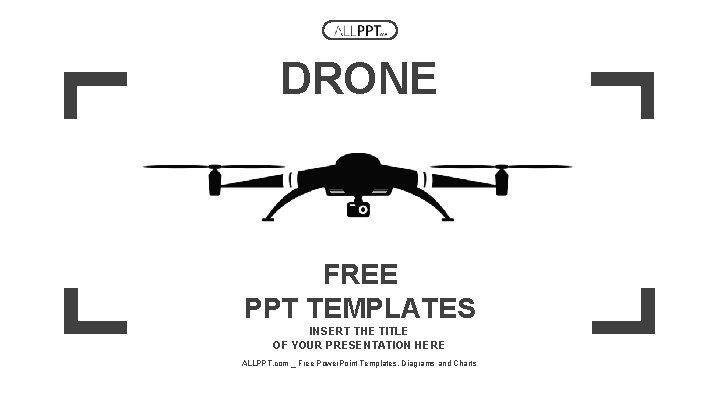 DRONE FREE PPT TEMPLATES INSERT THE TITLE OF YOUR PRESENTATION HERE ALLPPT. com _