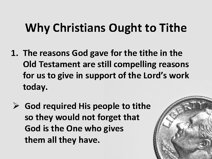 Why Christians Ought to Tithe 1. The reasons God gave for the tithe in Why Christians Ought to Tithe 1. The reasons God gave for the tithe in