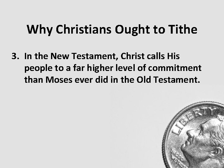 Why Christians Ought to Tithe 3. In the New Testament, Christ calls His people Why Christians Ought to Tithe 3. In the New Testament, Christ calls His people