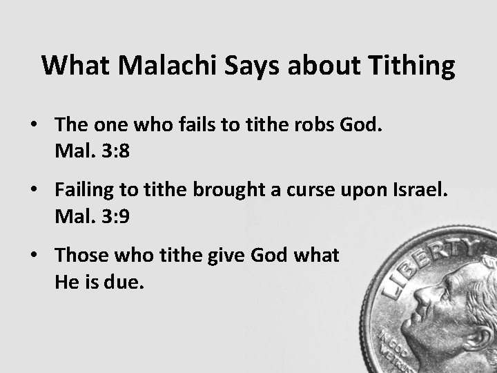 What Malachi Says about Tithing • The one who fails to tithe robs God. What Malachi Says about Tithing • The one who fails to tithe robs God.