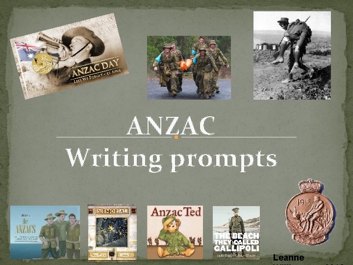 ANZAC Writing prompts Leanne ANZAC Writing prompts Leanne