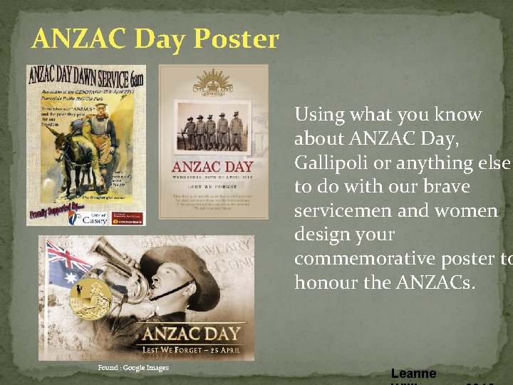 ANZAC Day Poster Using what you know about ANZAC Day, Gallipoli or anything else ANZAC Day Poster Using what you know about ANZAC Day, Gallipoli or anything else