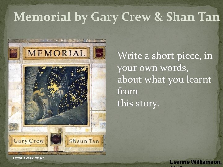 Memorial by Gary Crew & Shan Tan Write a short piece, in your own Memorial by Gary Crew & Shan Tan Write a short piece, in your own