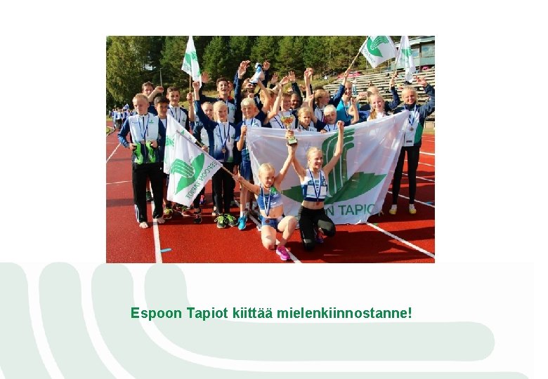 Espoon Tapiot kiittää mielenkiinnostanne! 