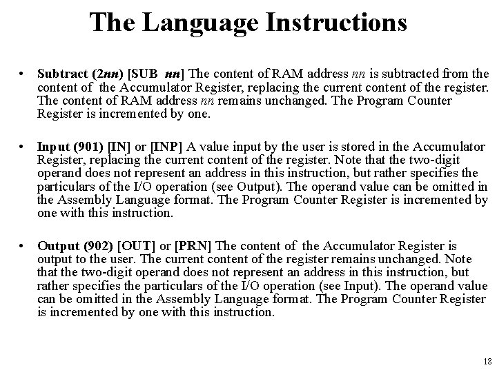 The Language Instructions • Subtract (2 nn) [SUB nn] The content of RAM address