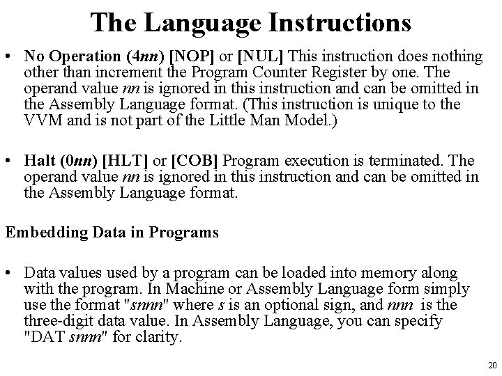 The Language Instructions • No Operation (4 nn) [NOP] or [NUL] This instruction does