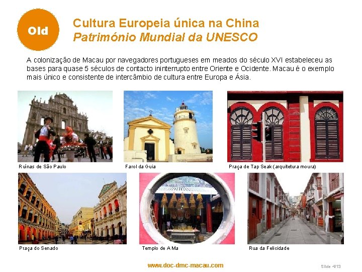 Old Cultura Europeia única na China Património Mundial da UNESCO A colonização de Macau Old Cultura Europeia única na China Património Mundial da UNESCO A colonização de Macau