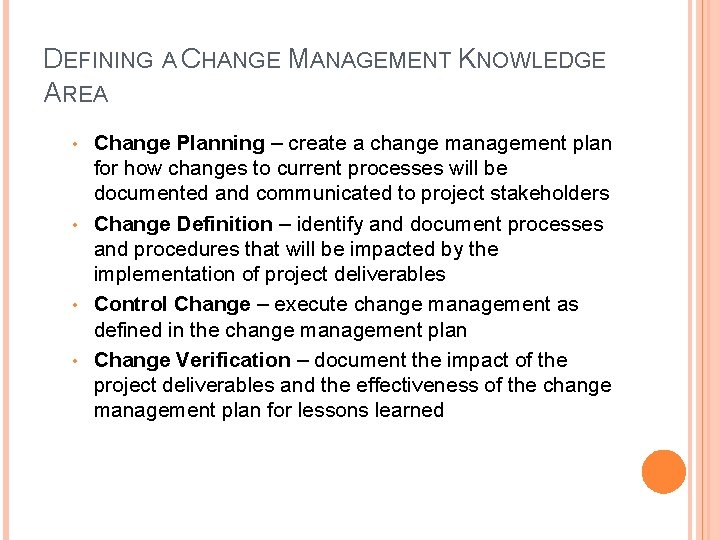 DEFINING A CHANGE MANAGEMENT KNOWLEDGE AREA Change Planning – create a change management plan