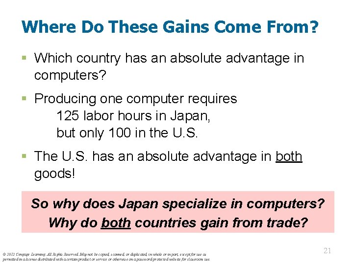 Where Do These Gains Come From? § Which country has an absolute advantage in