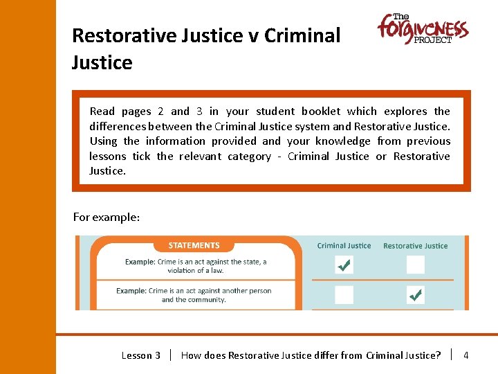 Restorative Justice v Criminal Justice Read pages 2 and 3 in your student booklet Restorative Justice v Criminal Justice Read pages 2 and 3 in your student booklet