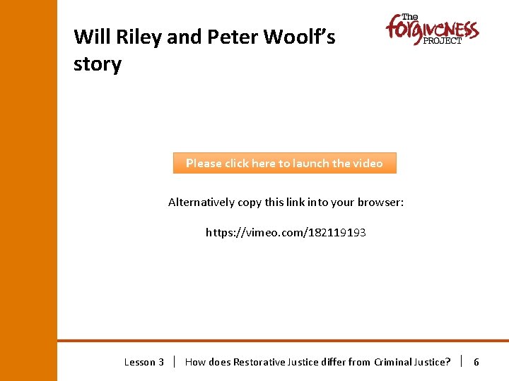 Will Riley and Peter Woolf’s story Please click here to launch the video Alternatively Will Riley and Peter Woolf’s story Please click here to launch the video Alternatively