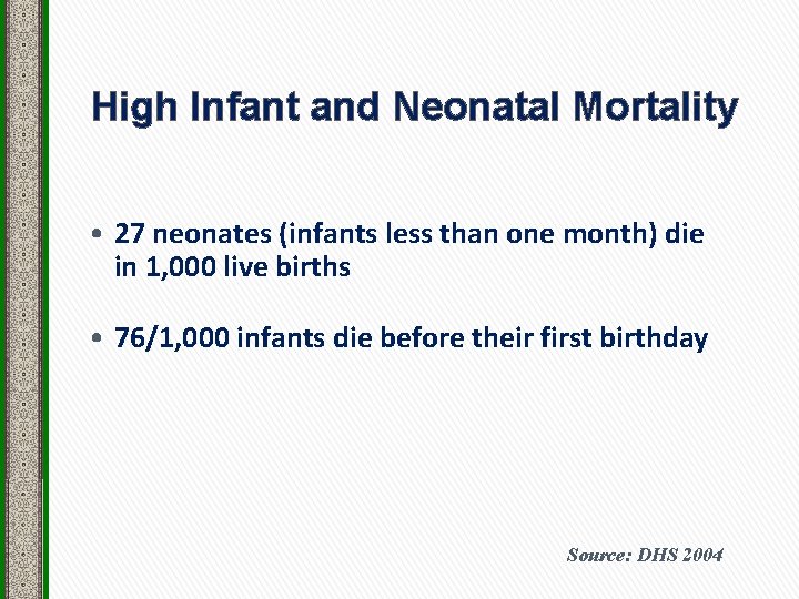 High Infant and Neonatal Mortality • 27 neonates (infants less than one month) die