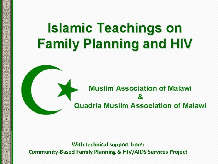 Islamic Teachings on Family Planning and HIV Muslim Association of Malawi & Quadria Muslim