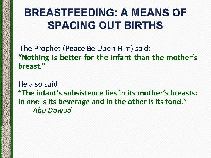 BREASTFEEDING: A MEANS OF SPACING OUT BIRTHS The Prophet (Peace Be Upon Him) said: