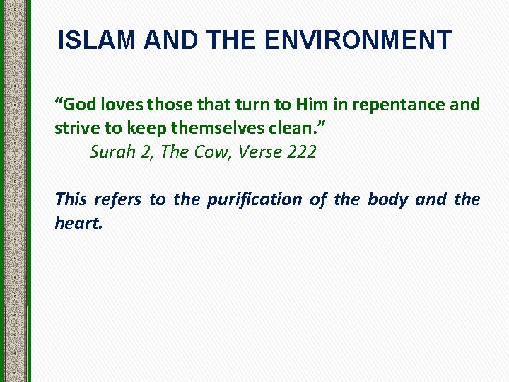 ISLAM AND THE ENVIRONMENT “God loves those that turn to Him in repentance and