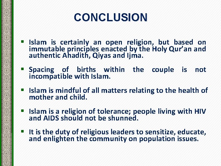CONCLUSION § Islam is certainly an open religion, but based on immutable principles enacted