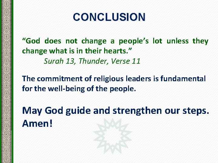 CONCLUSION “God does not change a people’s lot unless they change what is in