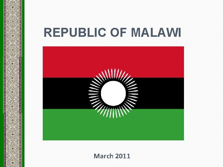 REPUBLIC OF MALAWI 0 March 2011 