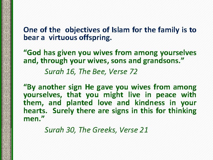 One of the objectives of Islam for the family is to bear a virtuous