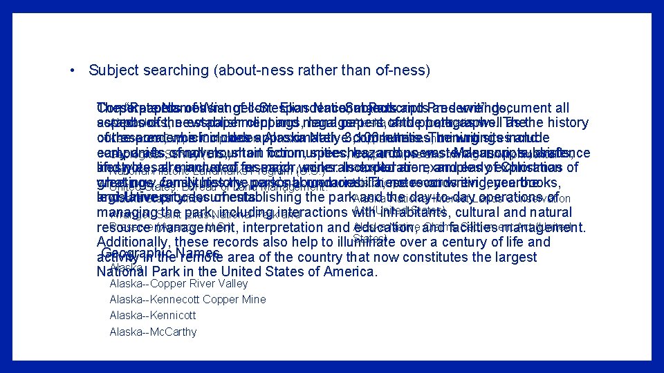  • Subject searching (about-ness rather than of-ness) Corporate Names The “Records of Wrangell-St.