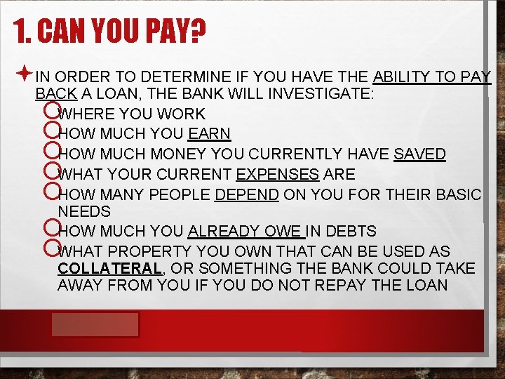 1. CAN YOU PAY? ªIN ORDER TO DETERMINE IF YOU HAVE THE ABILITY TO