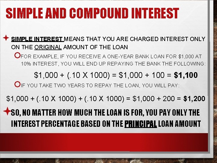 SIMPLE AND COMPOUND INTEREST ª SIMPLE INTEREST MEANS THAT YOU ARE CHARGED INTEREST ONLY