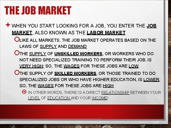 THE JOB MARKET ª WHEN YOU START LOOKING FOR A JOB, YOU ENTER THE