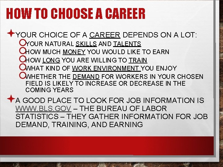 HOW TO CHOOSE A CAREER ªYOUR CHOICE OF A CAREER DEPENDS ON A LOT: