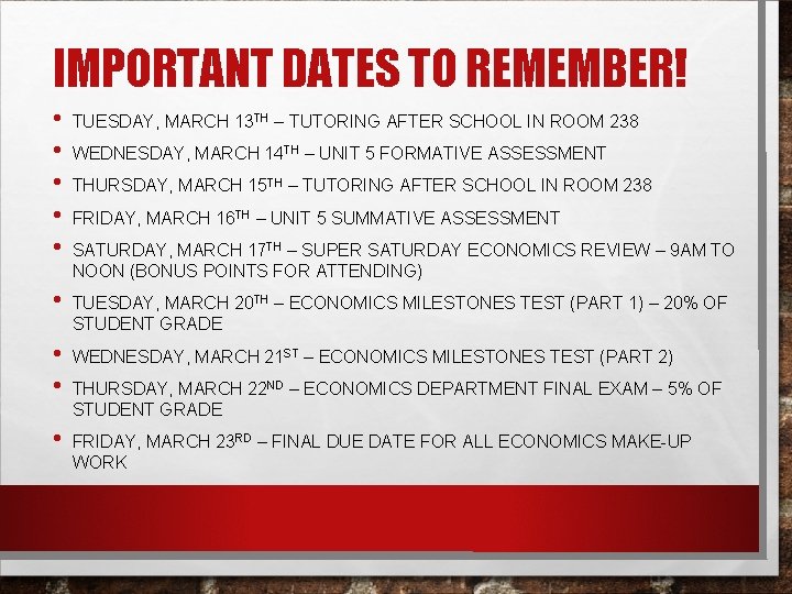 IMPORTANT DATES TO REMEMBER! • • • TUESDAY, MARCH 13 TH – TUTORING AFTER