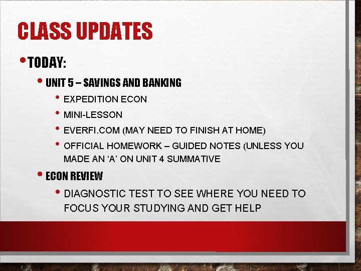 CLASS UPDATES • TODAY: • UNIT 5 – SAVINGS AND BANKING • EXPEDITION ECON