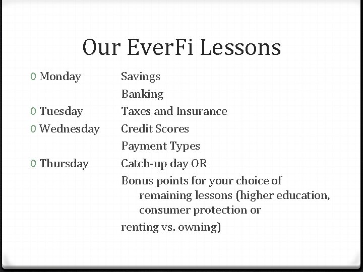 Our Ever. Fi Lessons 0 Monday 0 Tuesday 0 Wednesday 0 Thursday Savings Banking