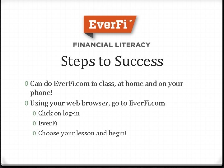 Steps to Success 0 Can do Ever. Fi. com in class, at home and