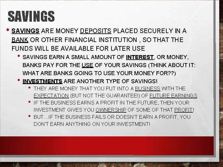 SAVINGS • SAVINGS ARE MONEY DEPOSITS PLACED SECURELY IN A BANK OR OTHER FINANCIAL