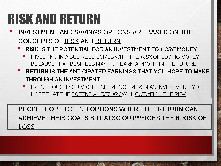 RISK AND RETURN • INVESTMENT AND SAVINGS OPTIONS ARE BASED ON THE CONCEPTS OF