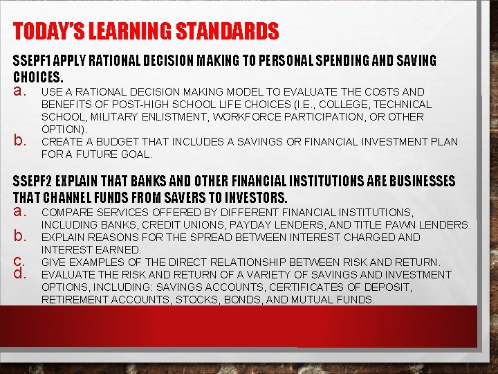 TODAY’S LEARNING STANDARDS SSEPF 1 APPLY RATIONAL DECISION MAKING TO PERSONAL SPENDING AND SAVING