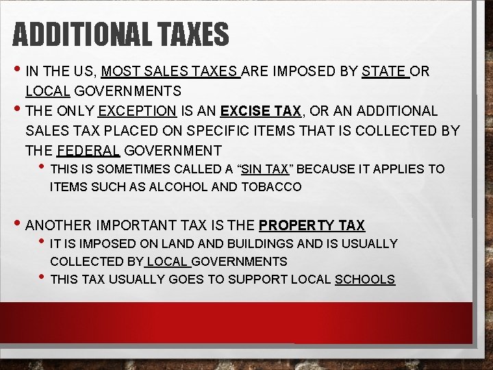 ADDITIONAL TAXES • IN THE US, MOST SALES TAXES ARE IMPOSED BY STATE OR