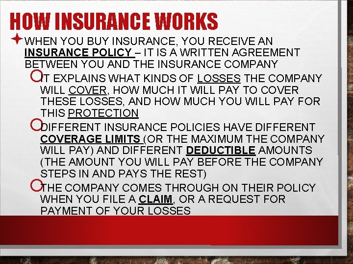 HOW INSURANCE WORKS ªWHEN YOU BUY INSURANCE, YOU RECEIVE AN INSURANCE POLICY – IT