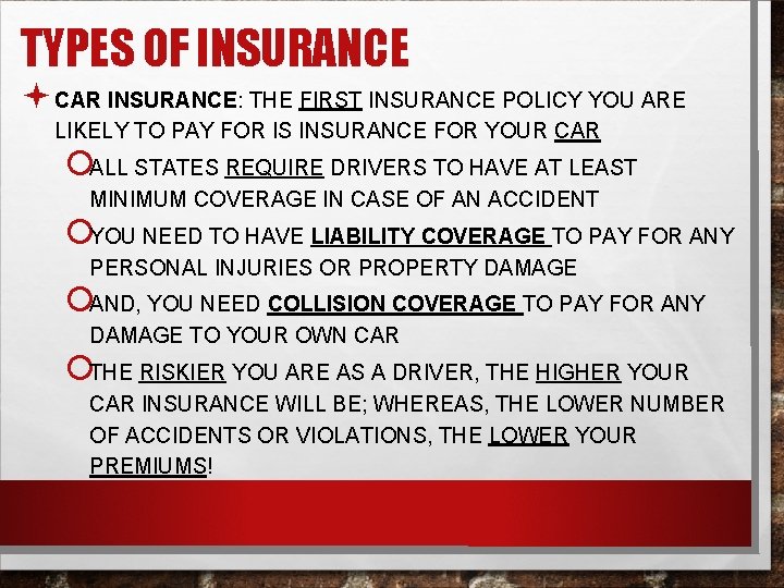 TYPES OF INSURANCE ª CAR INSURANCE: THE FIRST INSURANCE POLICY YOU ARE LIKELY TO