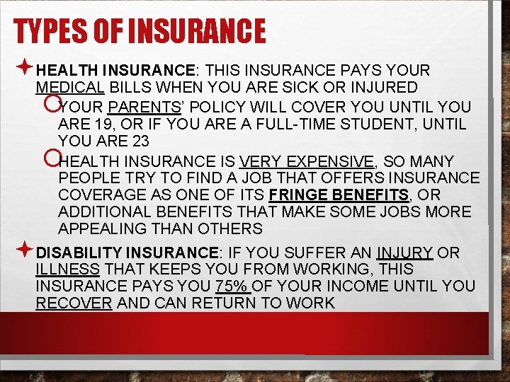 TYPES OF INSURANCE ªHEALTH INSURANCE: THIS INSURANCE PAYS YOUR MEDICAL BILLS WHEN YOU ARE