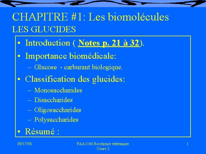 CHAPITRE #1: Les biomolécules LES GLUCIDES • Introduction ( Notes p. 21 à 32).