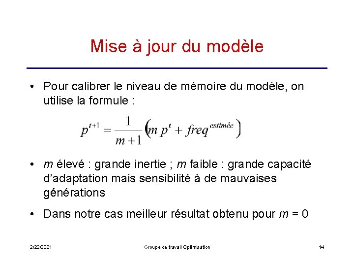 Mise à jour du modèle • Pour calibrer le niveau de mémoire du modèle,