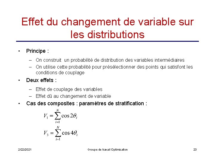 Effet du changement de variable sur les distributions • Principe : – On construit