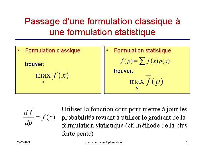 Passage d’une formulation classique à une formulation statistique • Formulation classique • Formulation statistique