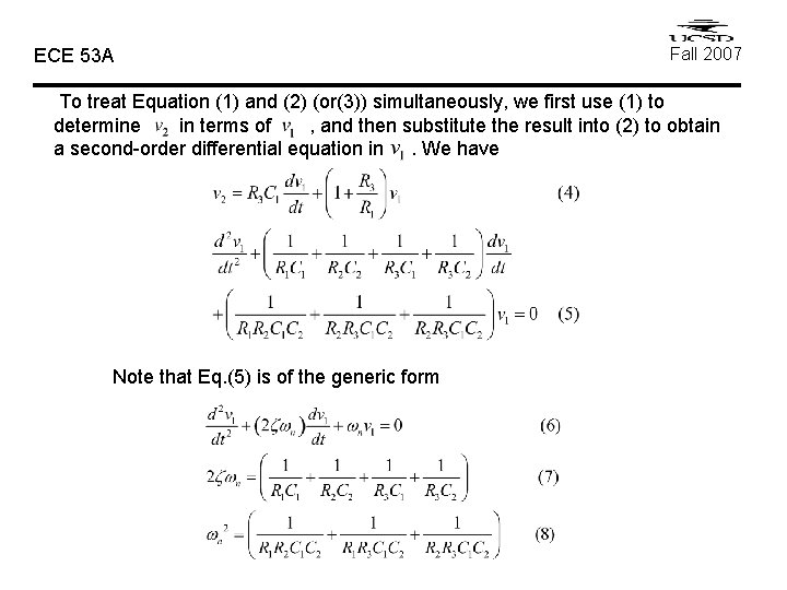 ECE 53 A Fall 2007 To treat Equation (1) and (2) (or(3)) simultaneously, we ECE 53 A Fall 2007 To treat Equation (1) and (2) (or(3)) simultaneously, we