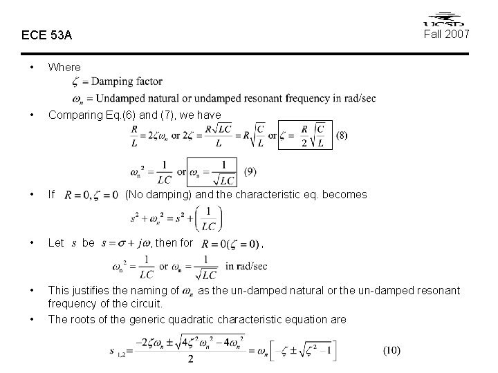 Fall 2007 ECE 53 A • Where • Comparing Eq. (6) and (7), we Fall 2007 ECE 53 A • Where • Comparing Eq. (6) and (7), we