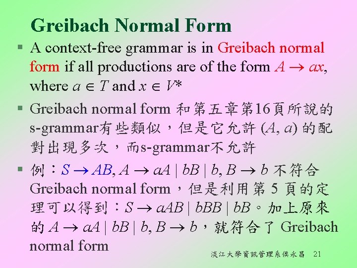 Greibach Normal Form § A context-free grammar is in Greibach normal form if all