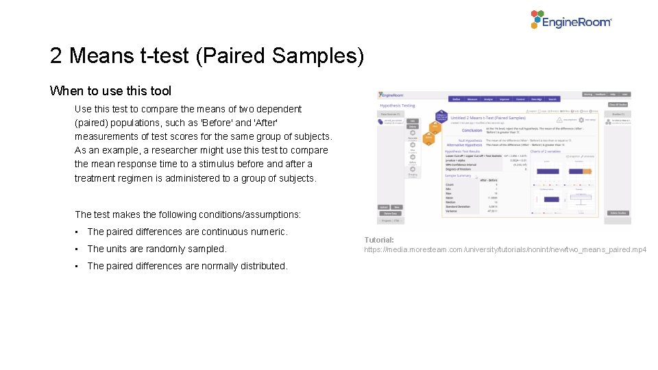 2 Means t-test (Paired Samples) When to use this tool Use this test to