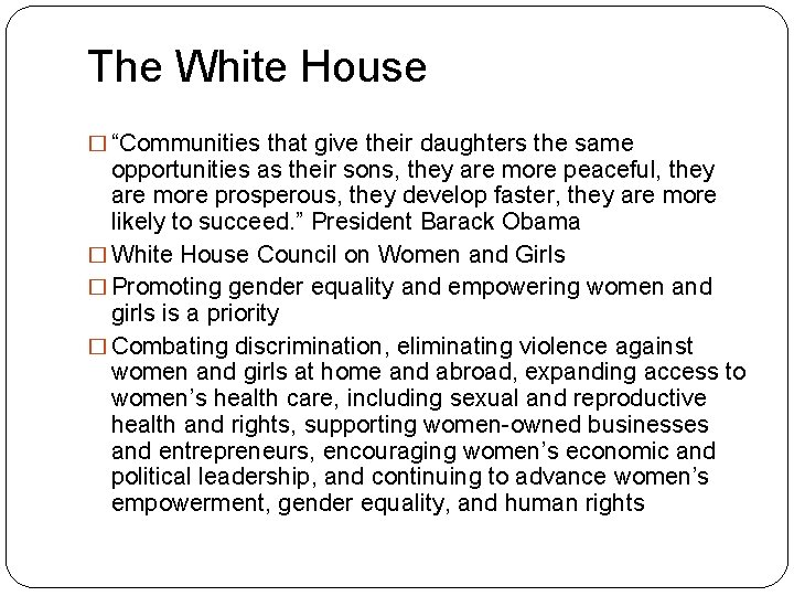 The White House � “Communities that give their daughters the same opportunities as their