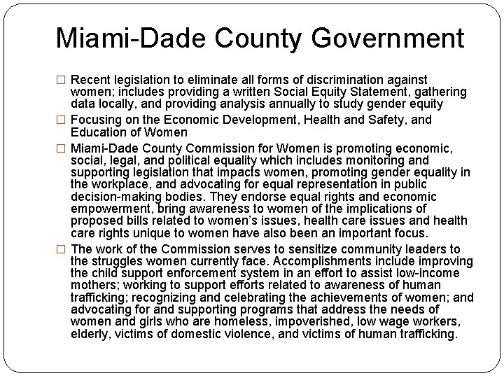Miami-Dade County Government � Recent legislation to eliminate all forms of discrimination against women;