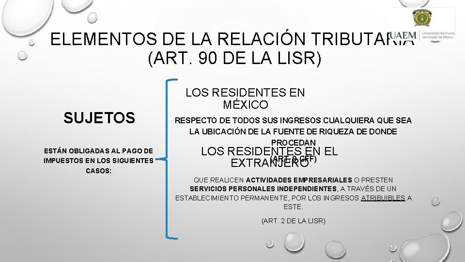 ELEMENTOS DE LA RELACIÓN TRIBUTARIA (ART. 90 DE LA LISR) SUJETOS ESTÁN OBLIGADAS AL